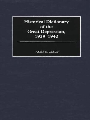 cover image of Historical Dictionary of the Great Depression, 1929-1940